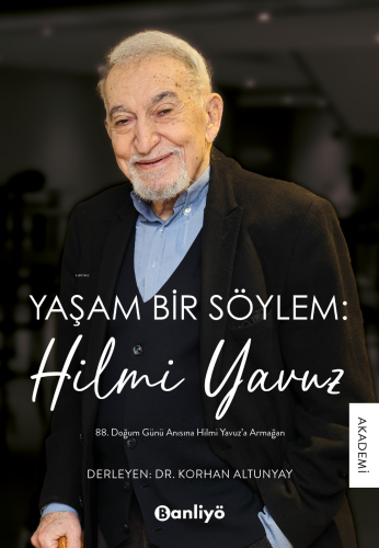 Yaşam Bir Söylem: Hilmi Yavuz | Korhan Altunyay | Banliyö Kitap