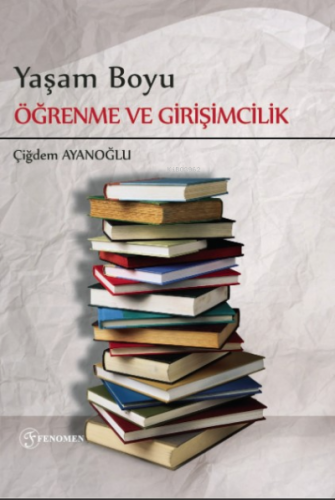 Yaşam Boyu Öğrenme Ve Girişimcilik ;Halk Eğitimi Merkezleri Üzerine Bi