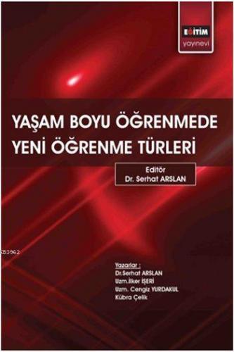 Yaşam Boyu Öğrenme ve Yeni Öğrenme Türleri | Serhat Arslan | Eğitim Ya