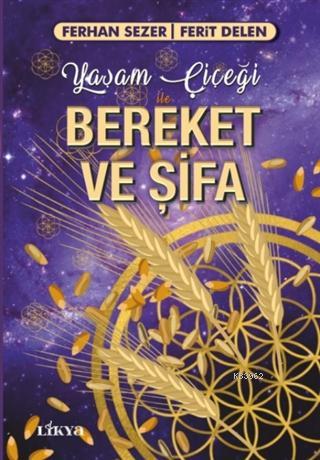 Yaşam Çiçeği İle Bereket ve Şifa | Ferhan Sezer | Likya Kitap