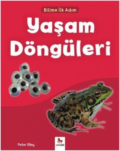 Yaşam Döngüleri - Bilime İlk Adım | Peter Riley | Almidilli Yayınları