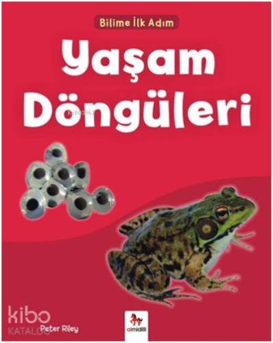 Yaşam Döngüleri - Bilime İlk Adım | Peter Riley | Almidilli Yayınları