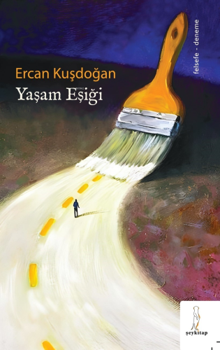 Yaşam Eşiği | Ercan Kuşdoğan | Şey Kitap