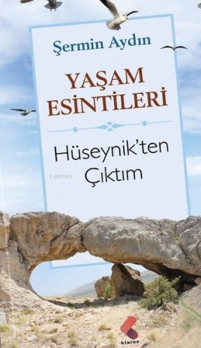 Yaşam Esintileri;Hüseynik'ten Çıktım | Şermin Aydın | Klaros Yayınları