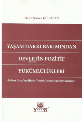 Yaşam Hakkı Bakımından Devletin Pozitif Yükümlülükleri | O. Serkan Gül