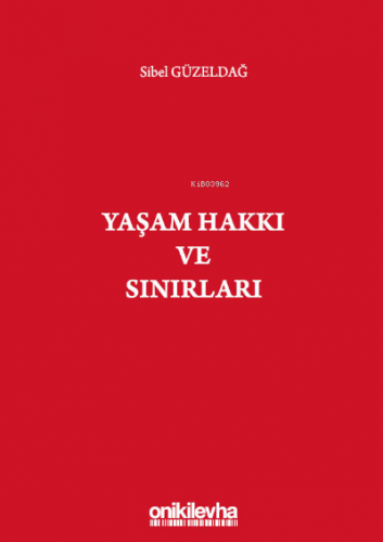 Yaşam Hakkı ve Sınırları | Sibel Güzeldağ | On İki Levha Yayıncılık