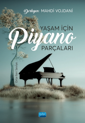 Yaşam İçin Piyano Parçaları: Orta-İleri Seviye | Mahdi Vojdani | Nobel