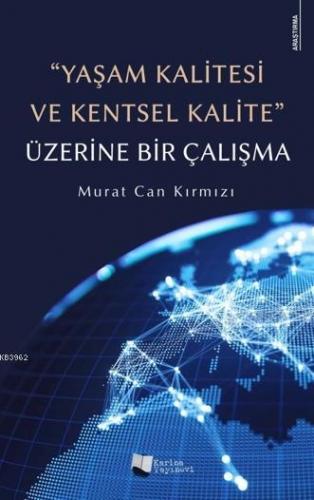 "Yaşam Kalitesi ve Kentsel Kalite" Üzerine Bir Çalışma | Murat Can Kır