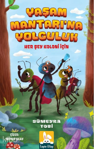 Yaşam Mantarına Yolculuk;Her Şey Koloni İçin | Sümeyra Tobi | Lapin Ki