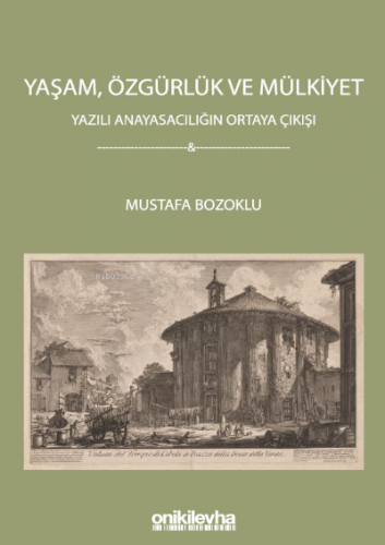 Yaşam, Özgürlük ve Mülkiyet - Yazılı Anayasacılığın Ortaya Çıkışı | Mu