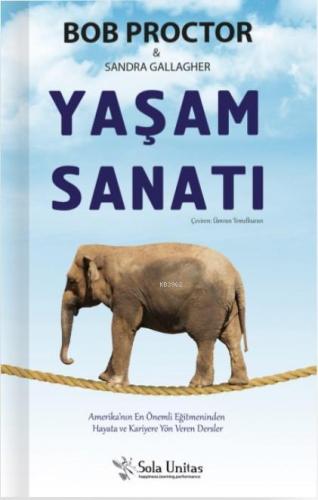 Yaşam Sanatı; Amerika'nın En Önemli Eğitmeninden Hayata ve Kariyere Yö