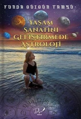 Yaşam Sanatını Geliştirmede Astroloji | Funda Gülgün Tamsü | Dls Yayın