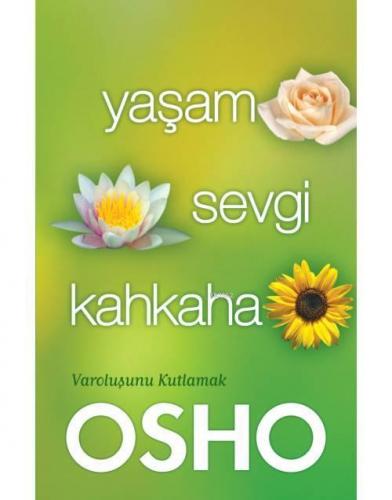 Yaşam Sevgi Kahkaha; Varoluşunu Kutlamak | Osho (Bhagman Shree Rajnees