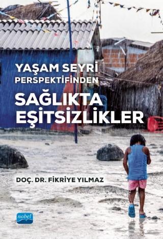 Yaşam Seyri Perspektifinden Sağlıkta Eşitsizlikler | Fikriye Yılmaz | 