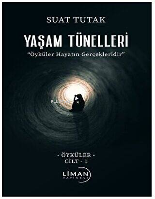 Yaşam Tünelleri | Suat Tutak | Liman Yayınevi