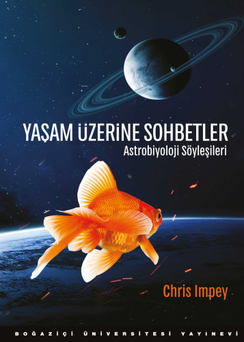 Yaşam Üzerine Sohbetler; Astrobiyoloji Söyleşileri | Chris Impey | Boğ