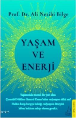 Yaşam ve Enerji | Ali Nezihi Bilge | Destek Yayınları