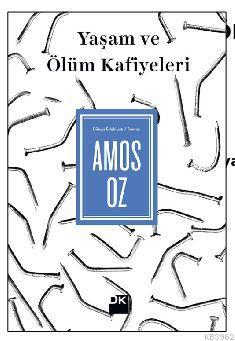 Yaşam ve Ölüm Kafiyeleri | Amos Oz | Doğan Kitap