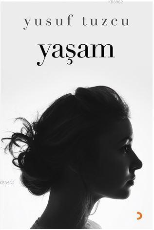 Yaşam | Yusuf Tuzcu | Cinius Yayınları