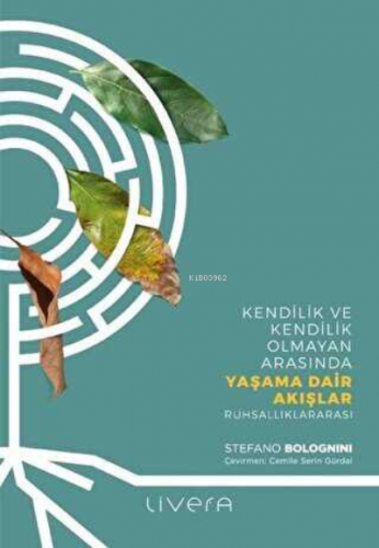 Yaşama Dair Akışlar | Stefano Bolognini | Livera Yayınevi