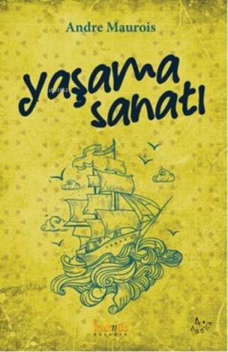 Yaşama Sanatı | Andre Maurois | Kaknüs Yayınları