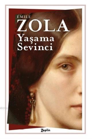 Yaşama Sevinci | Emile Zola | Zeplin Kitap