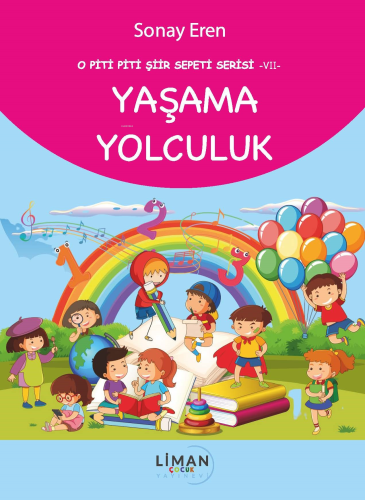 Yaşama Yolculuk;O Piti Piti Şiir Sepeti Serisi – VII | Sonay Eren | Li