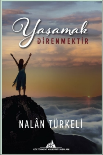 Yaşamak Direnmektir | Nalan Türkeli | Kuledibi Yayınları