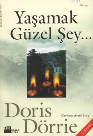 Yaşamak Güzel Şey | Doris Dörrie | Doğan Kitap