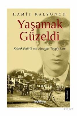 Yaşamak Güzeldi | Hamit Kalyoncu | Telgrafhane Yayınları