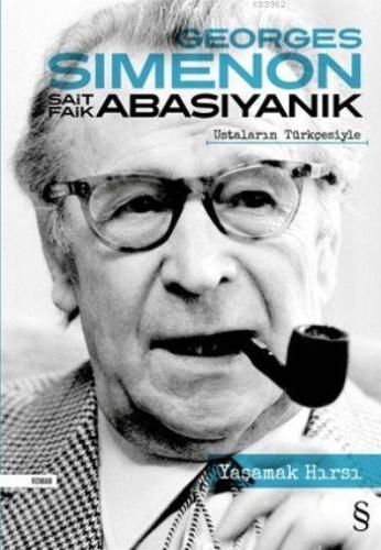 Yaşamak Hırsı; Ustaların Türkçesiyle | Georges Simenon | Everest Yayın