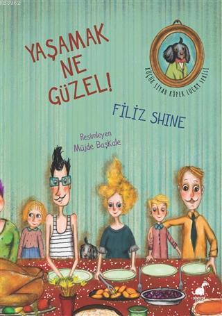 Yaşamak Ne Güzel! | Filiz Shine Edizer | Dinozor Çocuk