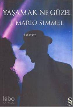 Yaşamak Ne Güzel | J. Mario Simmel | Everest Yayınları