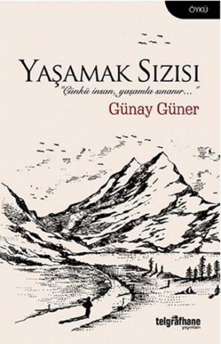 Yaşamak Sızısı | Günay Güner | Telgrafhane Yayınları