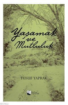 Yaşamak ve Mutluluk | Yusuf Yaprak | Karina Kitap