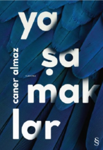 Yaşamaklar | Caner Almaz | Everest Yayınları