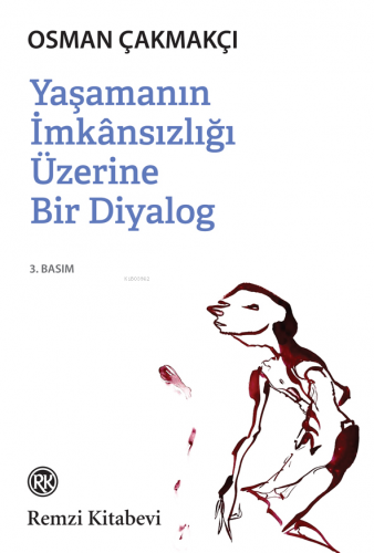 Yaşamanın İmkânsızlığı Üzerine Bir Diyalog | Osman Çakmakçı | Remzi Ki