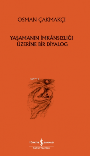 Yaşamanın İmkansızlığı Üzerine Bir Diyalog | Osman Çakmakçı | Türkiye 