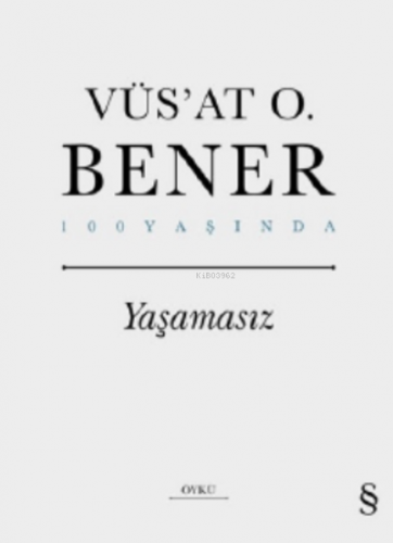 Yaşamasız | Vüs`at O. Bener | Everest Yayınları