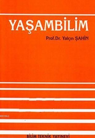 Yaşambilim | Yalçın Şahin | Bilim Teknik Yayınevi