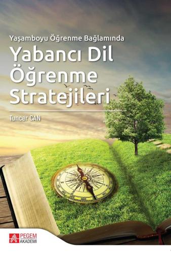 Yaşamboyu Öğrenme Bağlamında Yabancı Dil Öğrenme Stratejileri | Tuncer