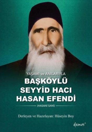 Yaşamı ve Anılarıyla Başköylü Seyyid Hacı Hasan Efendi | Kolektif | De