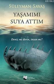 Yaşamımı Suya Attım; Deniz mi Derin, İnsan mı? | Süleyman Savaş | Kari