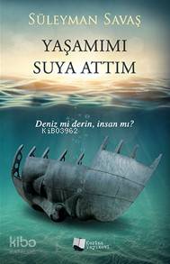 Yaşamımı Suya Attım; Deniz mi Derin, İnsan mı? | Süleyman Savaş | Kari