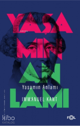 Yaşamın Anlamı | Immanuel Kant | Fol Kitap