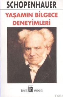 Yaşamın Bilgece Deneyimleri | Arthur Schopenhauer | Oda Yayınları