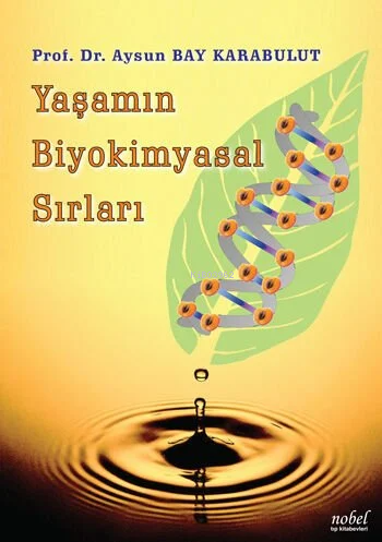 Yaşamın Biyokimyasal Sırları | Aysun Bay Karabulut | Nobel Tıp Kitabev