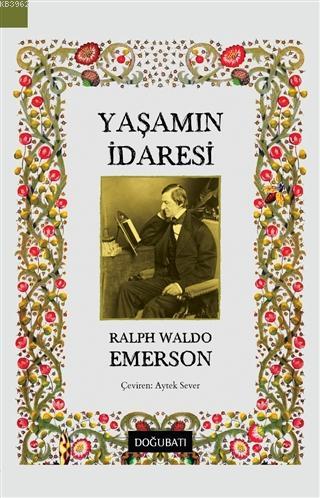 Yaşamın İdaresi | Ralph Waldo Emerson | Doğu Batı Yayınları