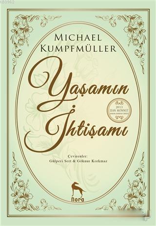 Yaşamın İhtişamı | Michael Kumpfmüller | Nora Kitap