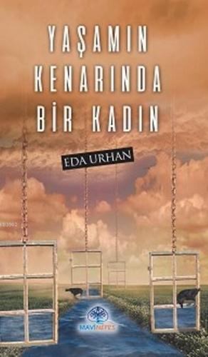 Yaşamın Kenarında Bir Kadın | Eda Urhan | Mavi Nefes Yayınları